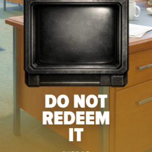 DO NOT REDEEM IT!