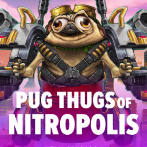 Pug Thugs of Nitropolis