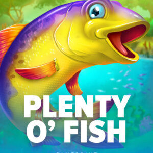 Plenty O’ Fish