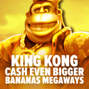 King Kong Cash Even Bigger Bananas Megaways