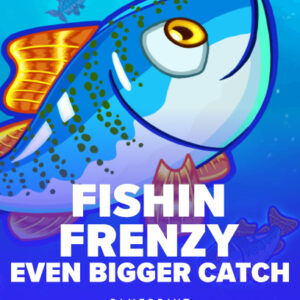 Fishin Frenzy Even Bigger Catch
