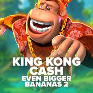 King Kong Cash Even Bigger Bananas 2