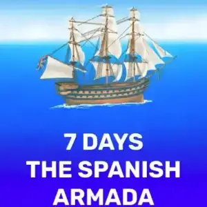 7 Days The Spanish Armada