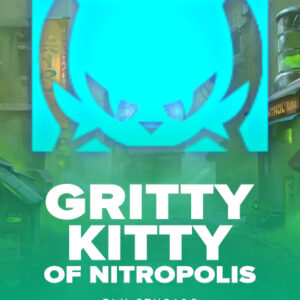 Gritty Kitty of Nitropolis