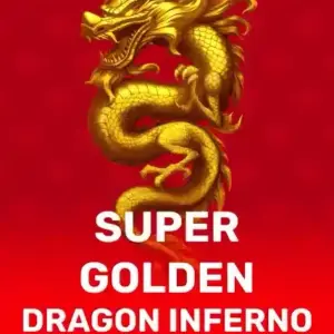 Super Golden Dragon Inferno