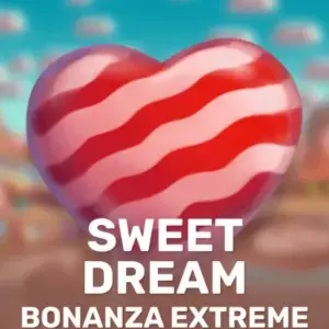Sweet Dream Bonanza Extreme