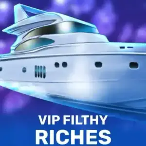 VIP Filthy Riches