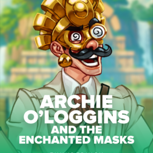 Archie O'Loggins and the Enchanted Masks