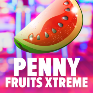 Penny Fruits Xtreme