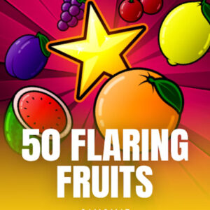 50 Flaring Fruits