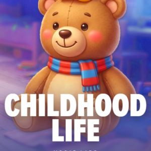 Childhood Life