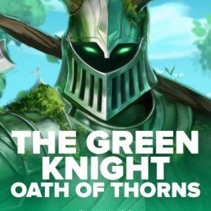 The Green Knight Oath of Thorns