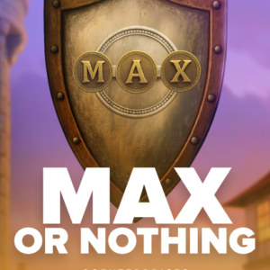 Max Or Nothing