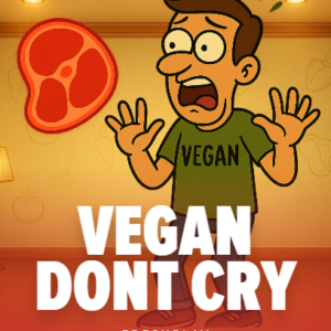 Vegan Dont Cry