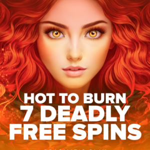 Hot to Burn - 7 Deadly Free Spins