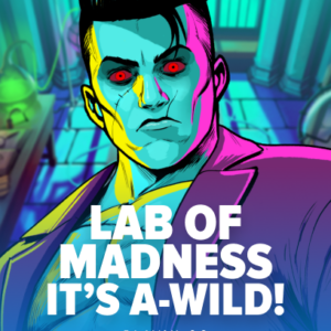 Lab of Madness It's A-Wild!
