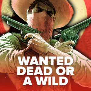 Wanted Dead or a Wild