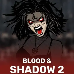 Blood & Shadow 2