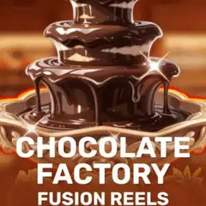 Chocolate Factory Fusion Reels