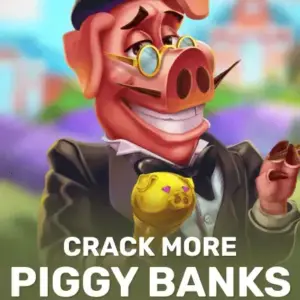 Crack More Piggy Banks