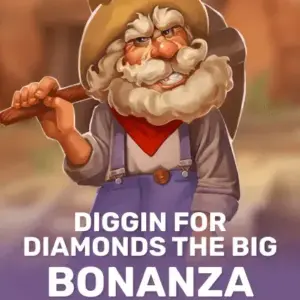 Diggin for Diamonds The Big Bonanza