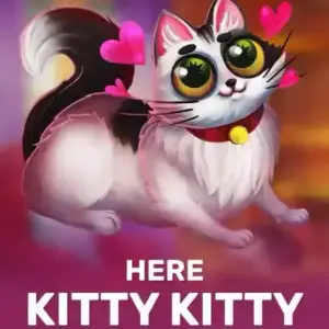 Here Kitty Kitty