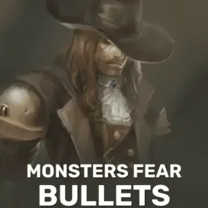 Monsters Fear Bullets