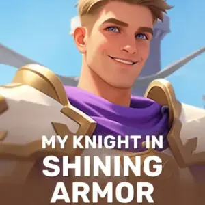 My Knight in Shining Armor