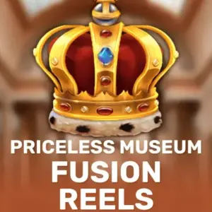 Priceless Museum Fusion Reels