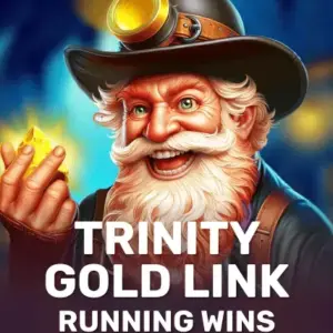 Trinity Gold Link: Running Wins