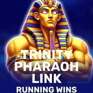 Trinity Pharaoh Link: Running Wins