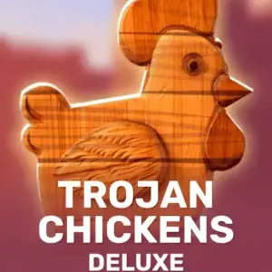 Trojan Chickens Deluxe