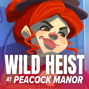 Wild Heist at Peacock Manor