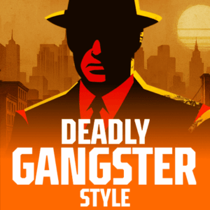 Deadly Gangster Style