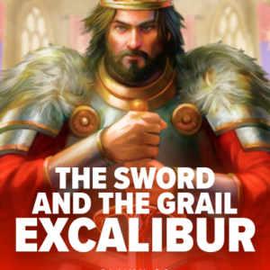 The Sword and the Grail Excalibur