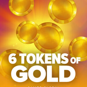 6 Tokens of Gold