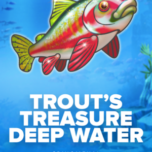 Trout's Treasure - Deep Water