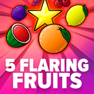 5 Flaring Fruits
