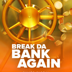 Break da Bank Again