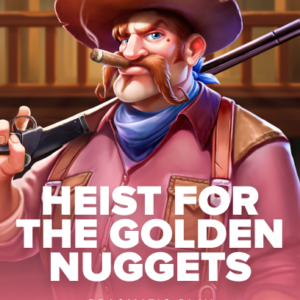 Heist for the Golden Nuggets
